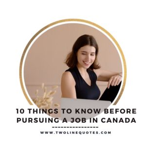 10 Things to Know Before Pursuing a Job in Canada
